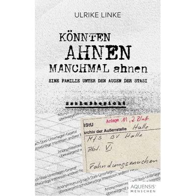 Könnten Ahnen manchmal ahnen, Taschenbuch von Ulrike Linke, Aquensis Verlag, 978-3-95457-238-0
