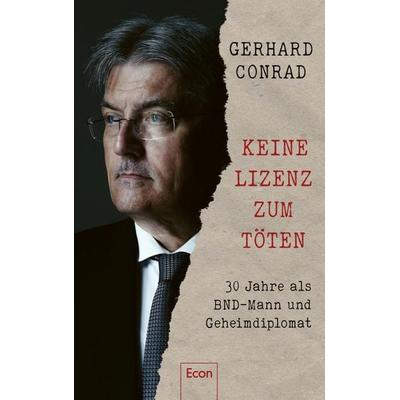 Keine Lizenz zum Töten, Gebundene Ausgabe von Gerhard Conrad,Martin Specht, Econ, 978-3-430-21079-9