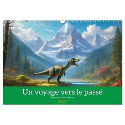 Un voyage vers le passé - Découverte de la faune (Calendrier mural 2027 DIN A3 vertical), CALVENDO calendrier mensuel