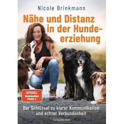Nähe und Distanz in der Hundeerziehung, Taschenbuch von Nicole Brinkmann, Goldmann, 978-3-442-22421-0