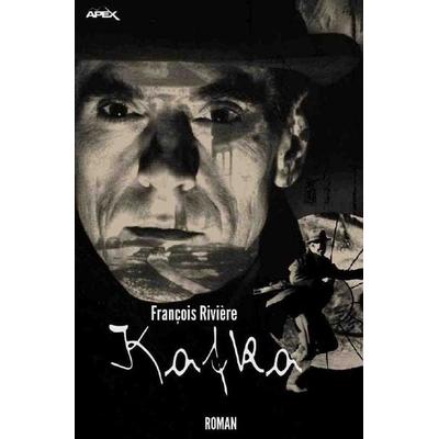 Kafka, Taschenbuch von Francois Riviere, Epubli, 978-3-7467-4551-0
