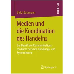 Medien und die Koordination des Handelns, Fachbücher von Ulrich Bachmann