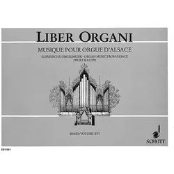 Liber Organi Band 16 Elsässische Orgelmusik, Fachbücher von Daniel Roth, Georg Franck, Alexandre Guilmant, Charles Koechlin, Wolf Kalipp, Thierry Mechler, Aloys Claussmann, Marie-Joseph Erb, Édouard Andres, Émile Rupp, Théophile Stern