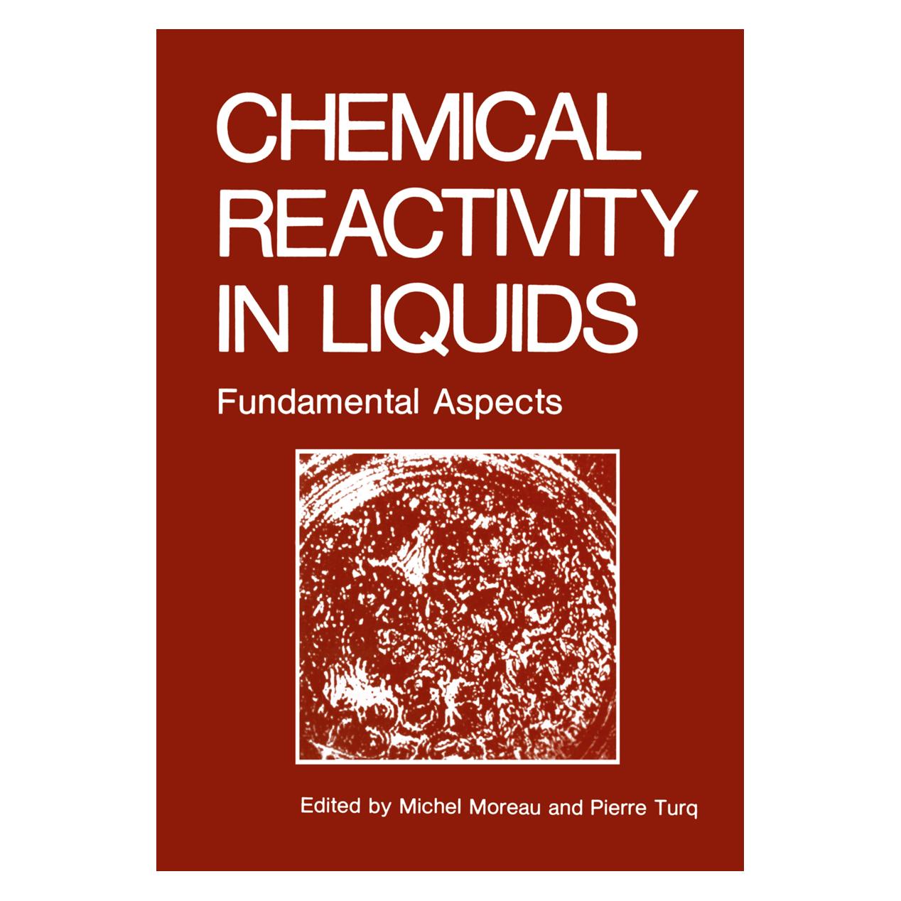 Springer Chemical Reactivity in Liquids (Englisch, Softcover, Michael Moreau, Pierre Turq) (55531698)