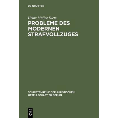 Probleme des modernen Strafvollzuges, Gebundene Ausgabe von Heinz Müller-Dietz, De Gruyter, 978-3-11-004968-8