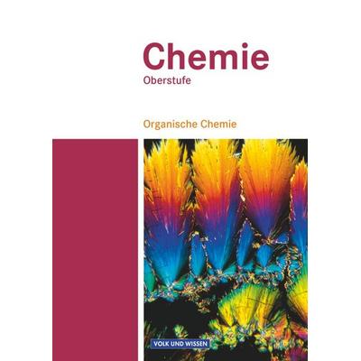 Chemie Oberstufe. Organische Chemie. Schülerbuch. Östliche Bundesländer und Berlin, Gebundene Ausgabe von Anja Grimmer,Volkmar Dietrich,Karin
