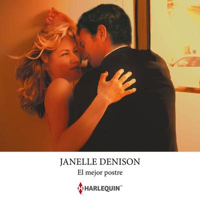 El mejor postre - Janelle Denison, Audio, 9788410749061