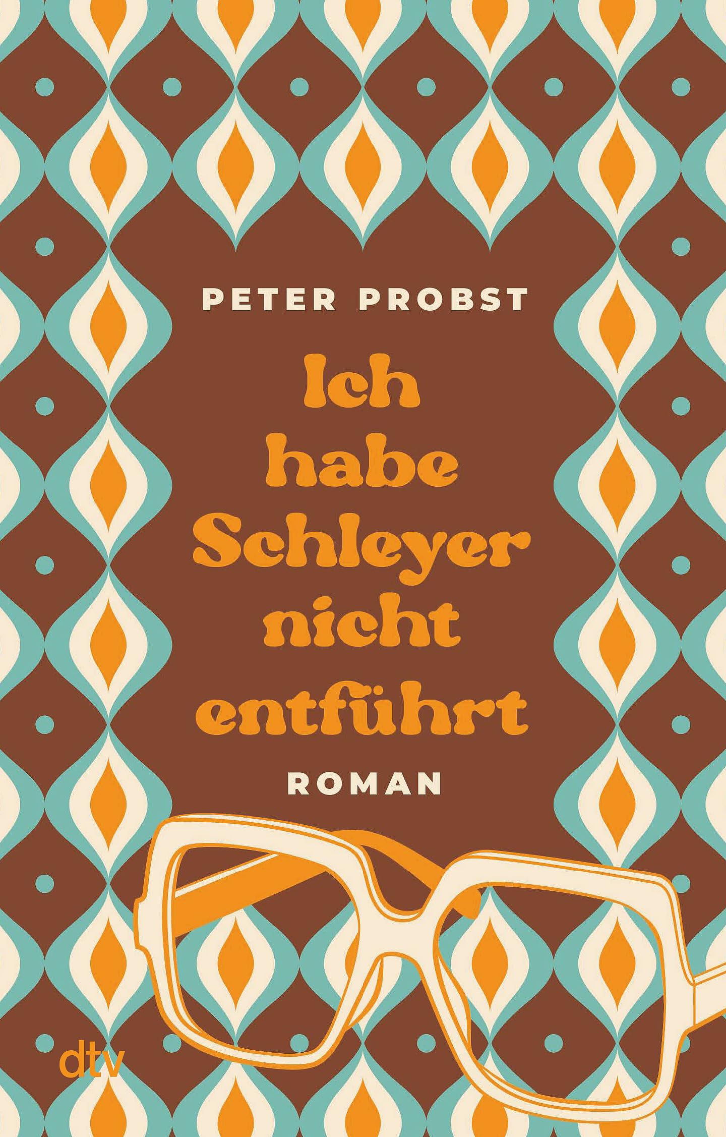 Peter Probst - Ich habe Schleyer nicht entführt: Roman (Peter Gillitzer, Band 3) - Preis vom 10.10.2026 11:48:34 h