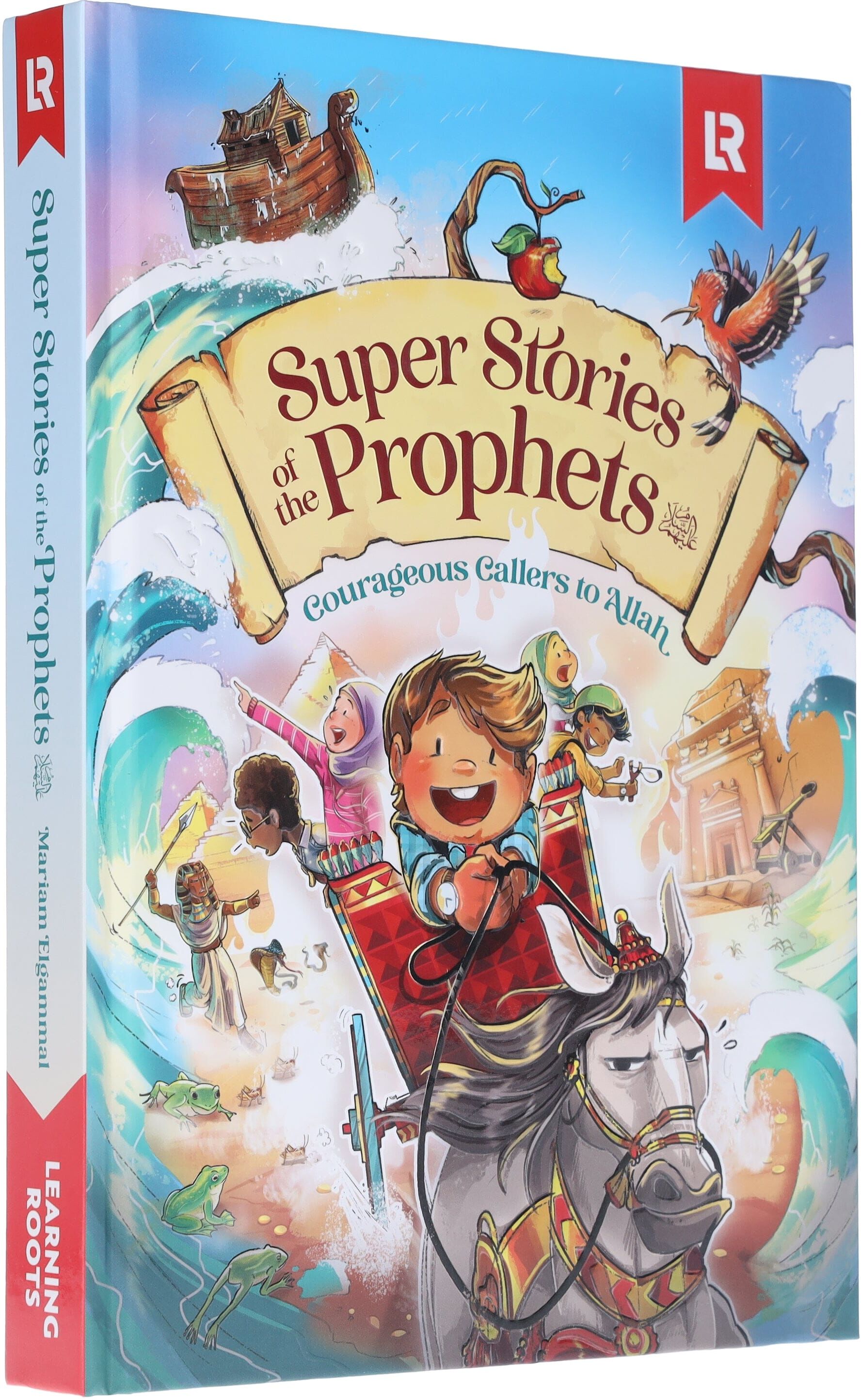 Super Stories of the Prophets SAW (illustrated Version) - Courageous Callers to Allah: by Mariam Elgammal - Ages 7-12 - Hardback Learning Roots