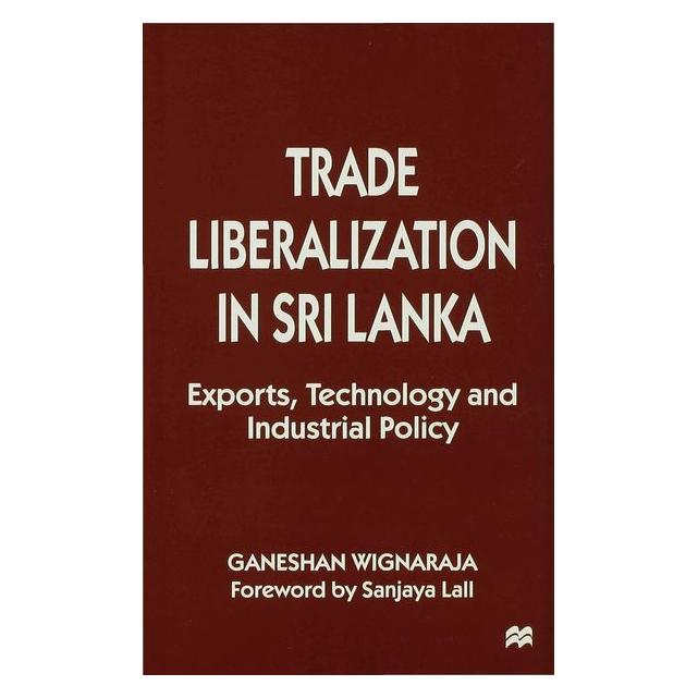 Palgrave Macmillan Uk Trade Liberalisation in Sri Lanka (9780333649565)