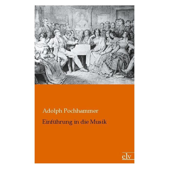 Europäischer Literaturverlag Einführung in die Musik (Deutsch, Softcover, Adolph Pochhammer) (55481545)