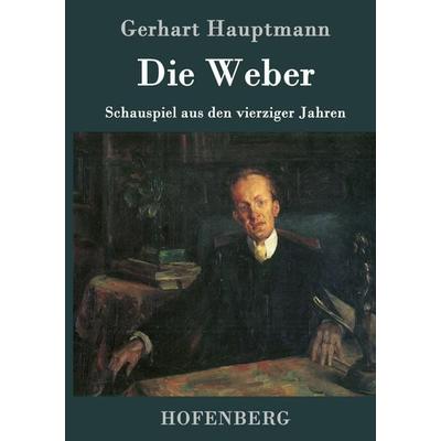 Die Weber, Gebundene Ausgabe von Gerhart Hauptmann, Hofenberg, 978-3-7437-0478-7