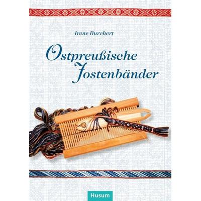 Ostpreußische Jostenbänder, Geheftet von Irene Burchert, Husum Druck- und Verlagsgesellschaft, 978-3-89876-364-6