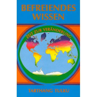 Befreiendes Wissen, Gebundene Ausgabe von Tarthang Tulku, Dharma Publishing, 978-3-928758-45-1