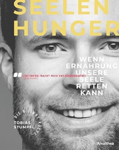 Seelenhunger: Wenn Ernährung unsere Seele retten kann - Preis vom 06.10.2026 07:26:00 h