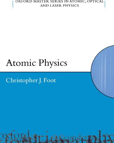 Foot, Christopher J. - Atomic Physics (Oxford Master Series in Atomic, Optical and Laser Physics) - Preis vom 19.10.2026 19:33:35 h