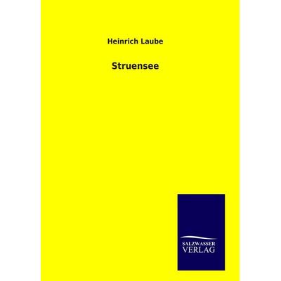 Struensee, Gebundene Ausgabe von Heinrich Laube, Salzwasser, 978-3-8460-9016-9