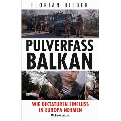Pulverfass Balkan, Taschenbuch von Florian Bieber, Ch. Links Verlag, 978-3-96289-193-0