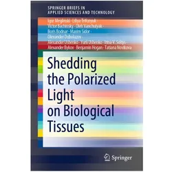 Shedding the Polarized Light on Biological Tissues, Fachbücher von Alexander Bykov, Tatiana Novikova, Liliya Trifonyuk, Victor et al Bachinsky, Igor Meglinski