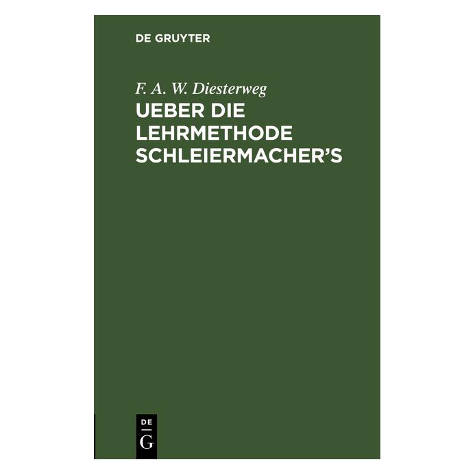 De Gruyter Diesterweg:Ueber die Lehrmethode Schlei (Deutsch, Hardcover, F. A. W. Diesterweg, Friedrich Adolf Wilhelm Diesterweg) (67768952)