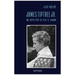 James Tiptree Jr, Belletristik von Julie Phillips