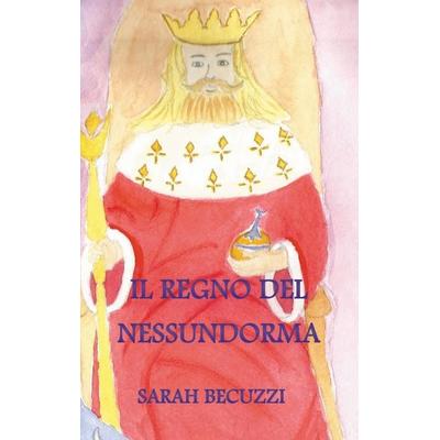 Il regno del Nessundorma, Taschenbuch von Sarah Becuzzi, Books on Demand, 978-2-322-16171-3