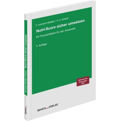 Nutri-Score sicher umsetzen, Taschenbuch von LL.M. Christine Konnertz-Häussler,Petra Alina Unland, Behr's GmbH, 978-3-95468-978-1