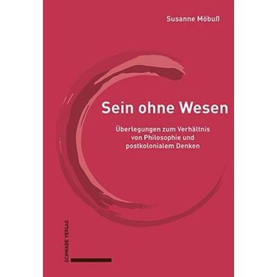 Sein ohne Wesen, Gebundene Ausgabe von Susanne Möbuss, Schwabe Verlag Basel, 978-3-7965-5681-4
