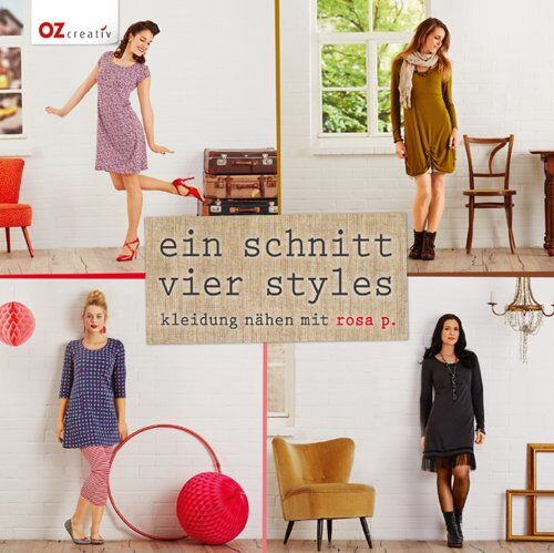 Rosa P. - Ein Schnitt - vier Styles: Kleidung nähen mit Rosa P. - Preis vom 09.10.2026 07:28:09 h