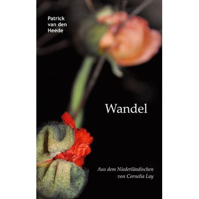 Wandel, Gebundene Ausgabe von Patrick van den Heede, BoD – Books on Demand, 978-3-7534-9741-9