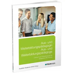 Aus- und Weiterbildungspädagogin/Aus- und Weiterbildungspädagoge, Schulbücher von Ausbilder-Akademie GmbH (Hrsg.)