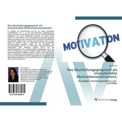 Das Beurteilungsgespräch als immaterielles Motivationsinstrument., Taschenbuch von Ahu Turgan, AV Akademikerverlag, 978-3-639-38808-4