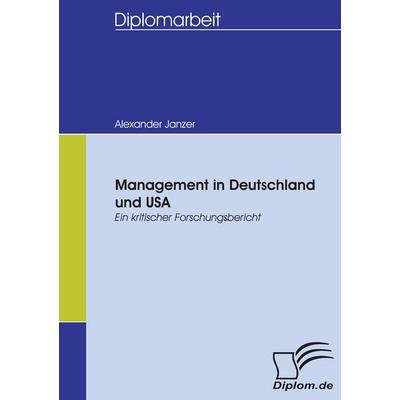 Management in Deutschland und USA, Taschenbuch von Alexander Janzer, Diplomica Verlag GmbH, 978-3-8366-5302-2