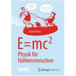 Beetz:E=mc2: Physik für Höhlenmenschen, Fachbücher von Jürgen Beetz