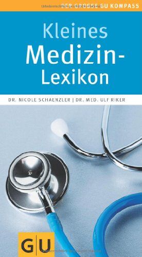 Nicole Schaenzler - Kleines Medizin-Lexikon (Große GU Kompasse) - Preis vom 05.10.2026 03:47:11 h