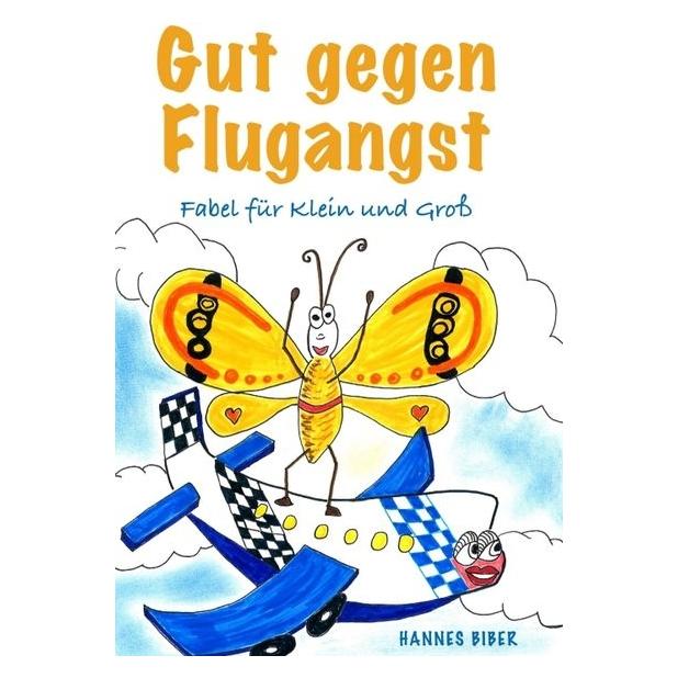 Buchschmiede Biber:Gut gegen Flugangst (Deutsch, 2020, Hannes Biber) (42374433)