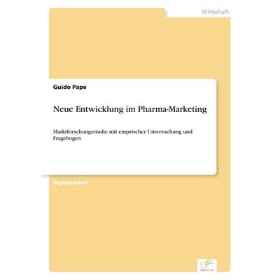 Neue Entwicklung im Pharma-Marketing, Taschenbuch von Guido Pape, GRIN, 978-3-8386-3169-1
