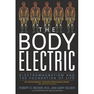 The Body Electric, Taschenbuch von Robert Becker,Gary Selden, HarperCollins US, 978-0-688-06971-1