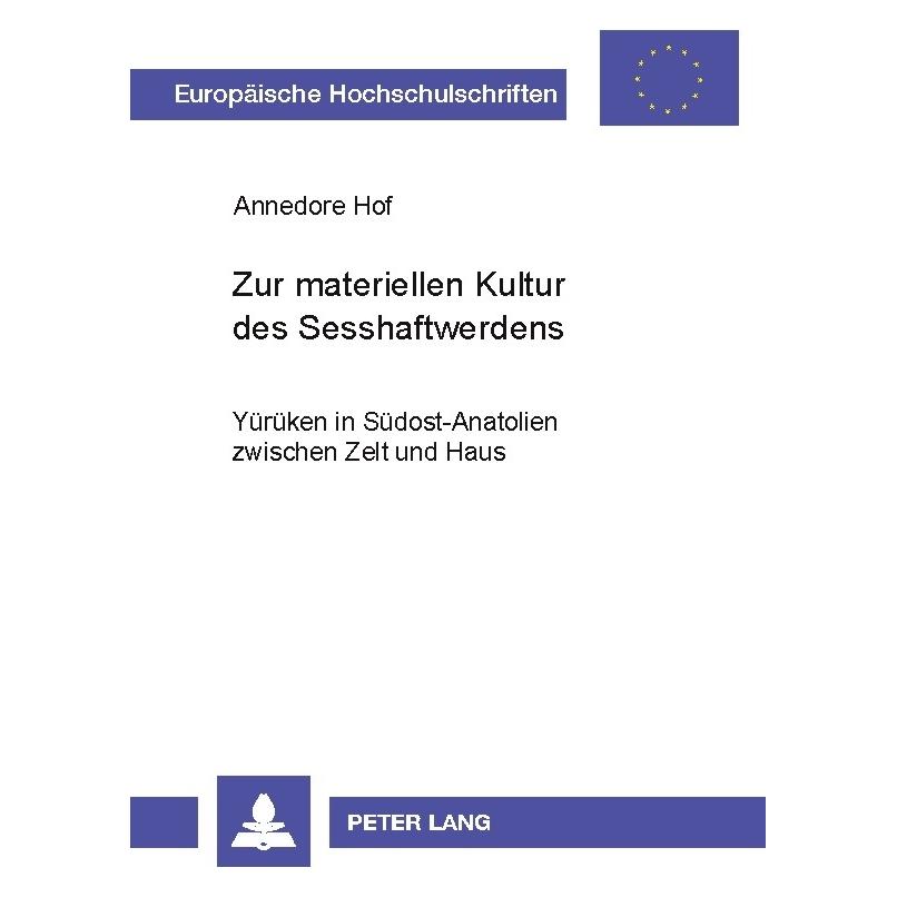 Peter Lang Zur materiellen Kultur des Sesshaftwerdens (Deutsch, Softcover, Annedore Hof) (35141713)