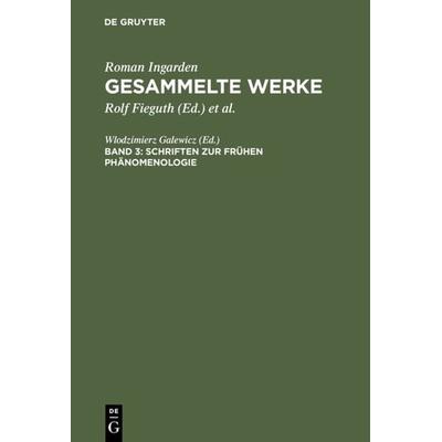 Schriften zur frühen Phänomenologie, Gebundene Ausgabe von Roman Ingarden,Rolf Fieguth,Guido Küng, De Gruyter, 978-3-484-64103-7