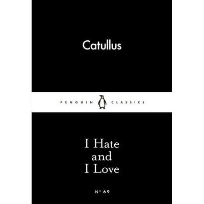 I Hate and I Love, Taschenbuch von Catullus, Penguin Books UK, 978-0-14-139859-4