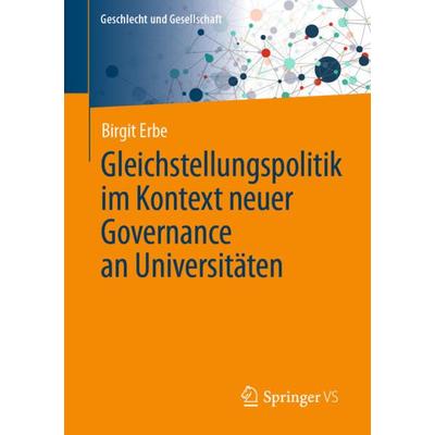 Gleichstellungspolitik im Kontext neuer Governance an Universitäten, Taschenbuch von Birgit Erbe, Springer Fachmedien Wiesbaden GmbH,