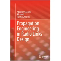 Propagation Engineering in Radio Links Design, Fachbücher von Abdollah Ghasemi, Ali Abedi, Farshid Ghasemi