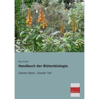 Handbuch der Blütenbiologie, Taschenbuch von Paul Knuth, Bremen University Press, 978-3-95562-647-1