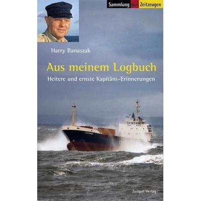 Aus meinem Logbuch, Paperback von Harry Banaszak, Zeitgut Verlag, 978-3-86614-144-5