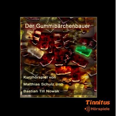 Der Gummibärchenbauer - Bastian Till Nowak,Matthias Schulz, Audio, 9783942628006