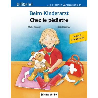 Beim Kinderarzt (Deutsch-Französisch), Taschenbuch von Ulrike Fischer, Bilibri, 978-3-695-05162-5