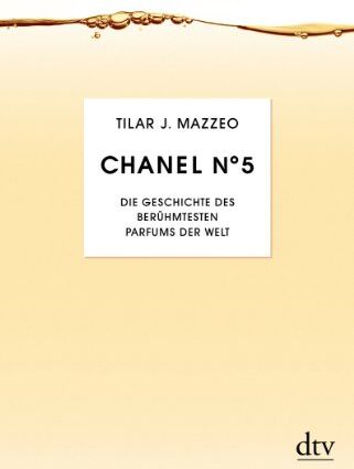Mazzeo, Tilar J. - Chanel No. 5: Die Geschichte des berühmesten Parfums der Welt - Preis vom 11.10.2026 15:43:13 h