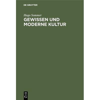 Gewissen und moderne Kultur, Gebundene Ausgabe von Hugo Sommer, De Gruyter, 978-3-11-127333-4