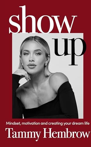 Tammy Hembrow - Show Up: The International Bestselling Guide to Mindset, Motivation and Creating Your Dream Life - Preis vom 18.10.2026 19:22:15 h